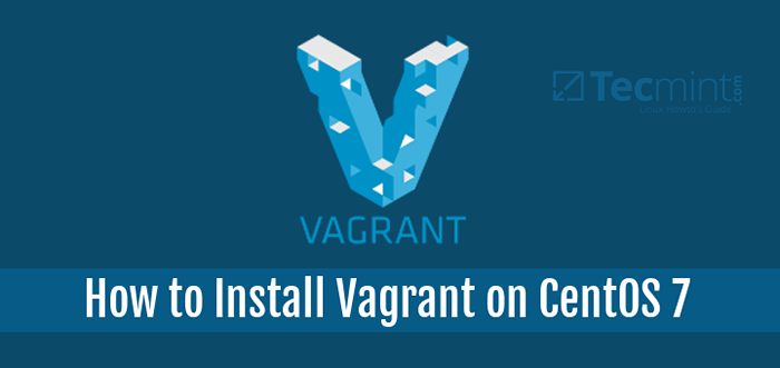 Cómo instalar Vagrant en Centos 7