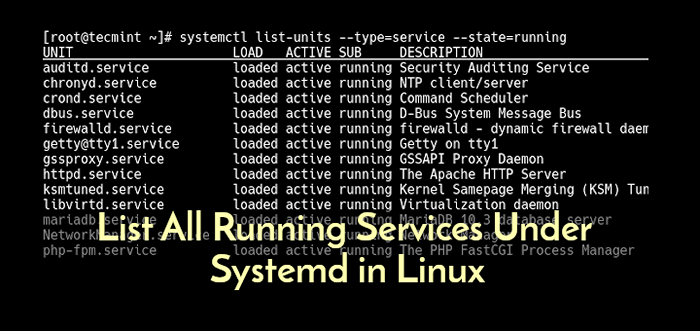 Cara mendaftar semua layanan yang berjalan di bawah SystemD di Linux