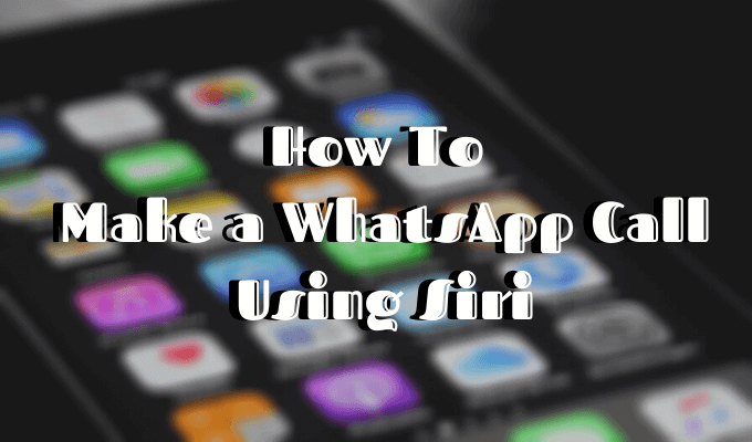 Como fazer uma chamada do WhatsApp usando Siri