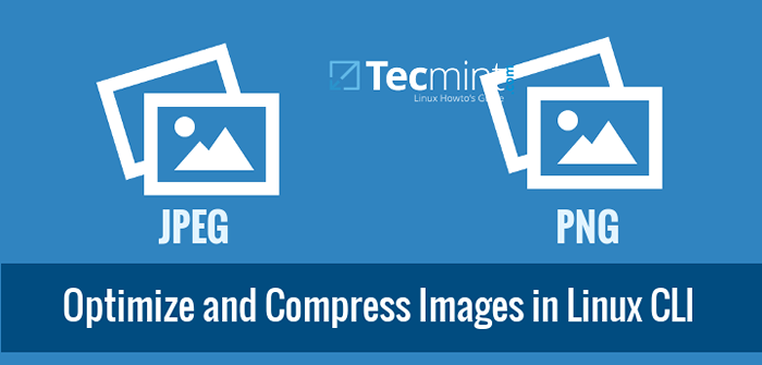 Cómo optimizar y comprimir imágenes JPEG o PNG en Linux Commandline