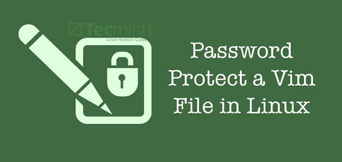 Wie man Passwort schützt eine VIM -Datei unter Linux