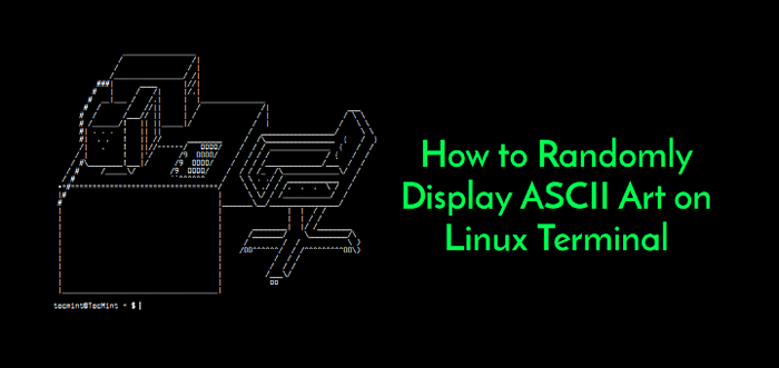 Cómo mostrar al azar el arte ASCII en Linux Terminal