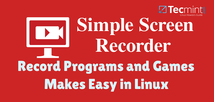 Cómo grabar programas y juegos usando 'Simple Screen Recorder' en Linux