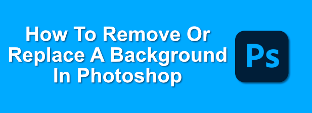 Como remover ou substituir um fundo no Photoshop