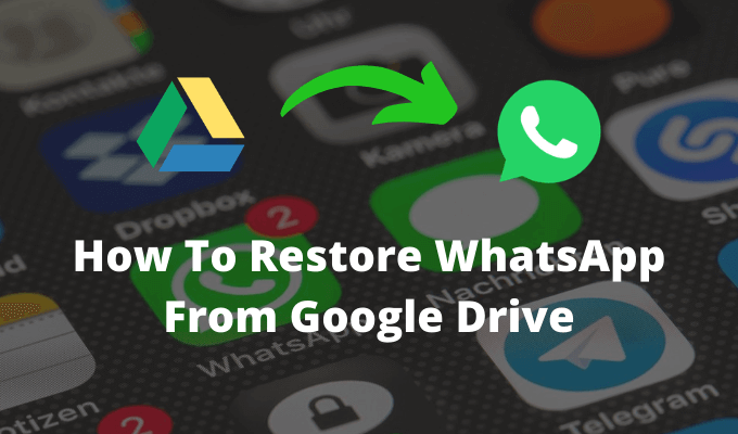 Cómo restaurar WhatsApp de Google Drive