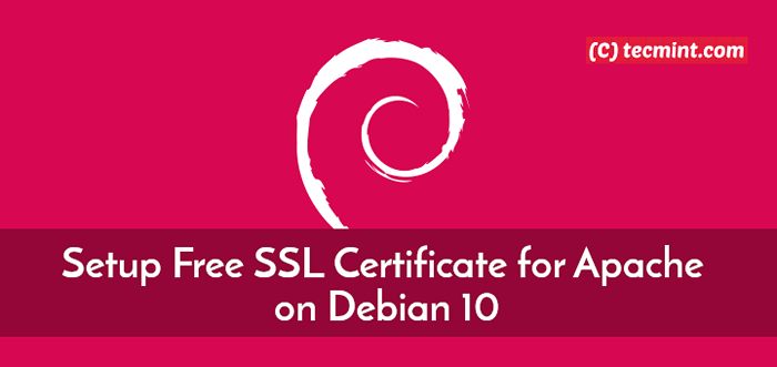 Comment configurer le certificat SSL gratuit pour Apache sur Debian 10