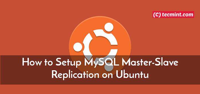 Cómo configurar la replicación MySQL Master-Slave en Ubuntu 18.04