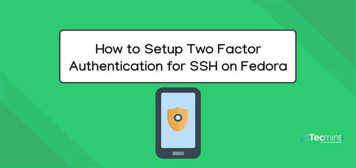 Cara Menyiapkan Dua Faktor Pengesahan untuk SSH di Fedora