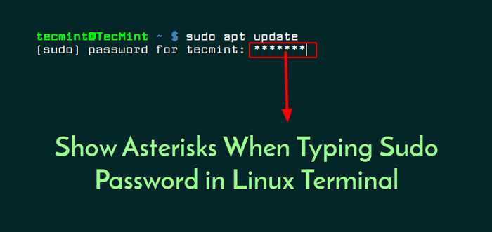 Cómo mostrar asteriscos mientras escribe la contraseña de sudo en Linux