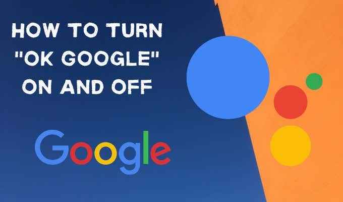 Cara menghidupkan dan mematikan Google OK di perangkat Android Anda