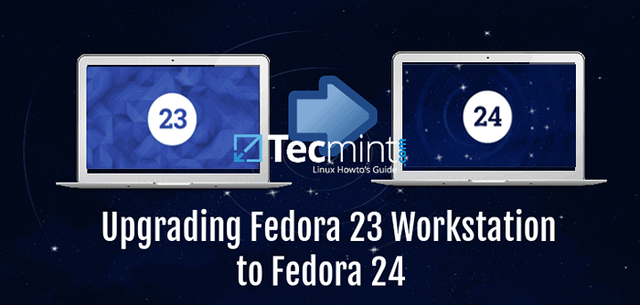 Cara Meningkatkan Fedora 23 ke Fedora 24 stesen kerja