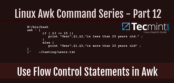 Cómo usar declaraciones de control de flujo en AWK - Parte 12