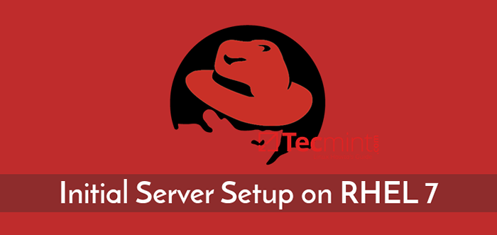 Pengaturan dan Konfigurasi Server Awal di RHEL 7