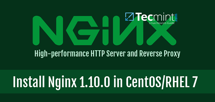 Installer et compiler «Nginx 1.dix.0 ”(libération stable) à partir de sources de Rhel / Centos 7.0