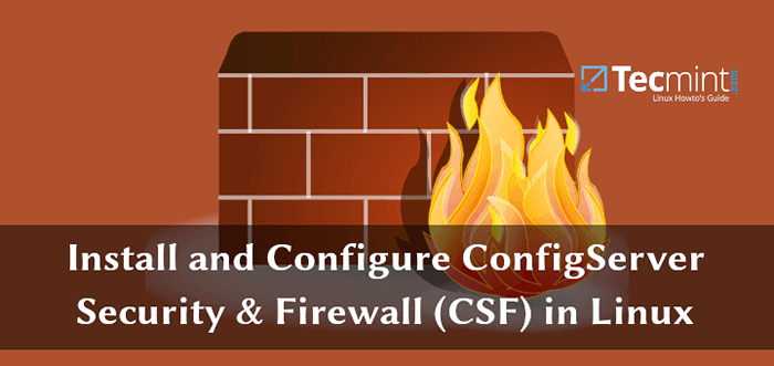 Installer et configurer la sécurité de configuration et le pare-feu (CSF) dans Linux