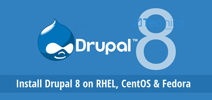 Installez Drupal 8 à Rhel, Centos & Fedora