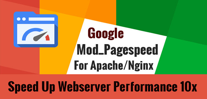 Instalar MOD_PagesPeed para acelerar el rendimiento Apache y Nginx hasta 10x