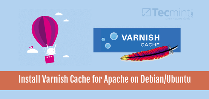 Instale o Cache de Varnish 5.2 para Apache no Debian e Ubuntu