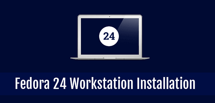 Panduan Pemasangan Fedora 24 stesen kerja dengan tangkapan skrin