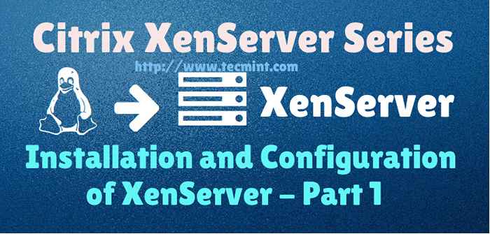 Instalación y configuración de Citrix Xenserver 6.5 - Parte 1