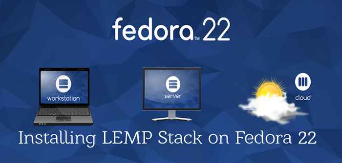 Installieren von LEMP (Linux, Nginx, Mariadb und PHP) auf Fedora 22