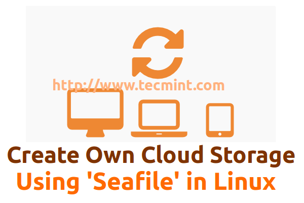 Instalowanie Seafile (bezpieczne miejsce w chmurze) z bazą danych MySQL w RHEL/CENTOS/SL 7.X/6.X