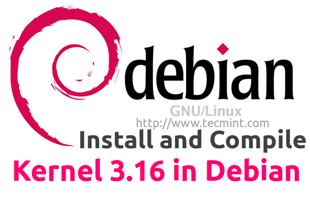 Kernel 3.16 Dikeluarkan - Menyusun dan Pasang di Debian GNU/Linux