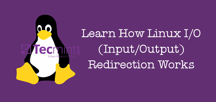 Aprenda o básico de como o Linux E/S (entrada/saída) de redirecionamento funciona
