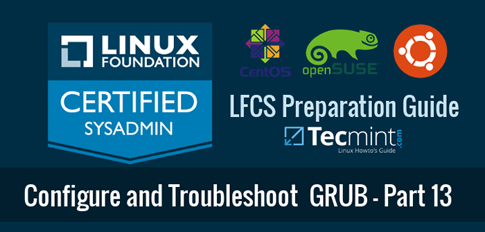 LFCS Cómo configurar y solucionar problemas de Grand Unified Bootloader (Grub) - Parte 13