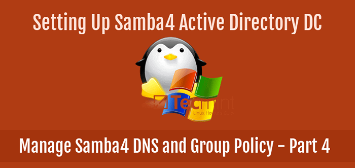Zarządzaj kontrolerem domeny AD Samba4 DNS i zasadami grupy z systemu Windows - Część 4