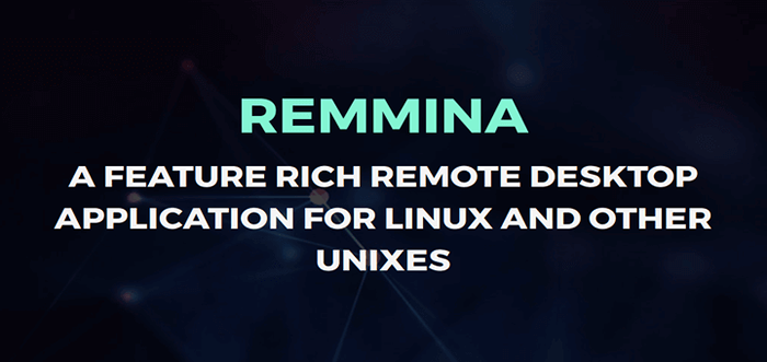 REMMINA una herramienta de intercambio de escritorio remoto rico en funciones para Linux