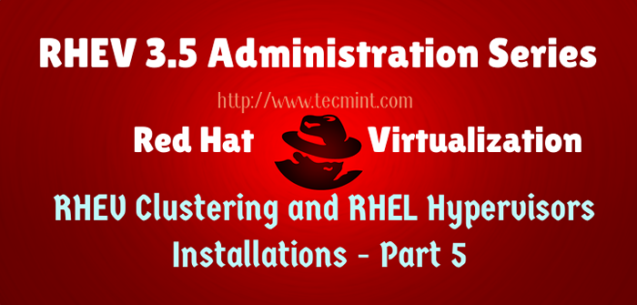 RHEV Clustering e Instalación de Hypervisors RHEL - Parte 5