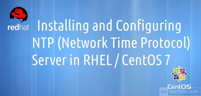 Menyediakan pelayan NTP (Rangkaian Masa Protokol) dalam RHEL/CentOS 7