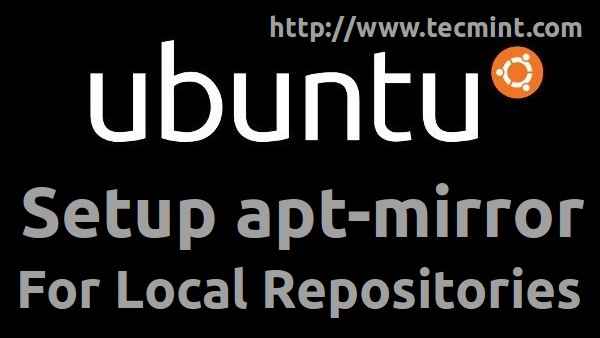 Setzen Sie lokale Repositorys mit 'Apt-Mirror' in Ubuntu und Debian Systems ein