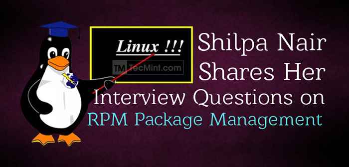 Shilpa Nair partage son expérience d'entrevue sur Redhat Linux Package Management