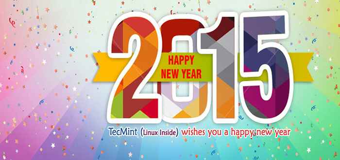 Comunidade Tecmint - deseja um feliz ano novo de 2015 a todos os nossos leitores