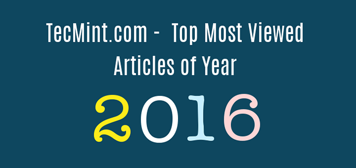 Tecmint.Com - Najczęściej oglądane artykuły z 2016 roku