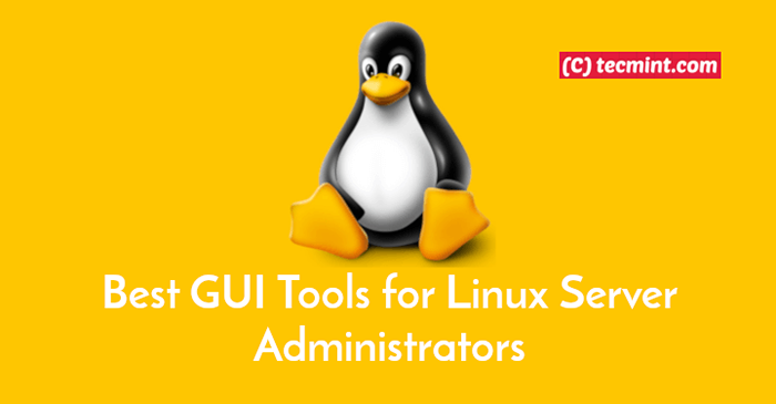 Las 10 herramientas GUI principales para administradores de sistemas de Linux
