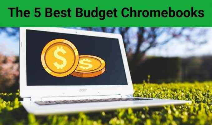 5 najlepszych Chromebooków budżetowych w 2020 roku