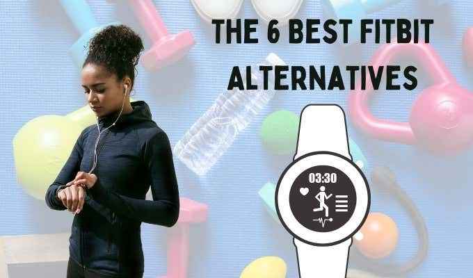 Las 6 mejores alternativas de Fitbit para todos los puntos de precio