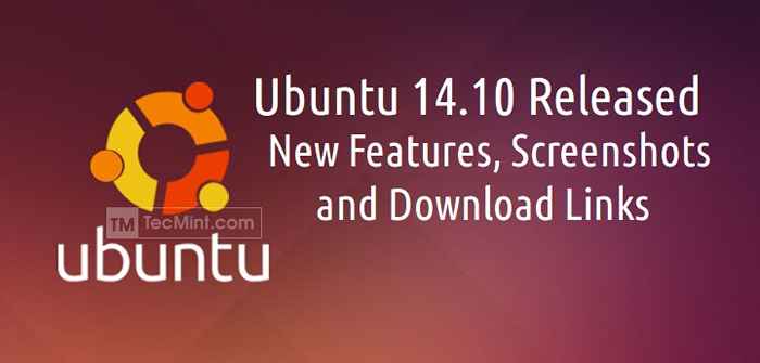 El lanzamiento final de Ubuntu 14.10 está aquí nuevas características, capturas de pantalla y descarga