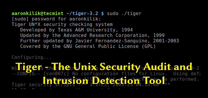 Tiger la herramienta de detección de auditoría de seguridad y detección de intrusos de UNIX