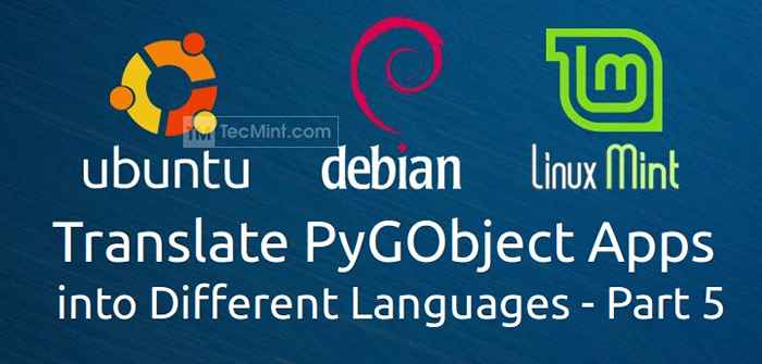 Übersetzen von Pygobject -Anwendungen in verschiedene Sprachen - Teil 5