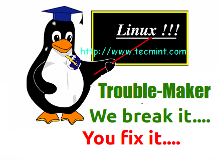 Trouble Maker - Łamie maszynę Linux i poproś o naprawę Broken Linux