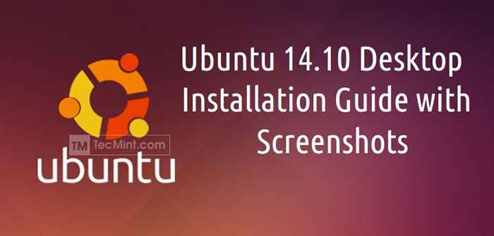 Ubuntu 14.10 Nama Kod Panduan Pemasangan Desktop Utopic Unicorn dengan tangkapan skrin