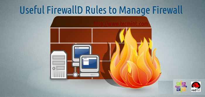 Reglas útiles de 'firewalld' para configurar y administrar firewall en Linux