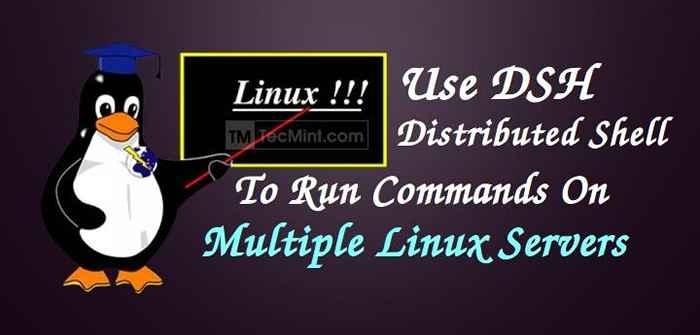 Uso de DSH (shell distribuido) para ejecutar comandos de Linux en múltiples máquinas