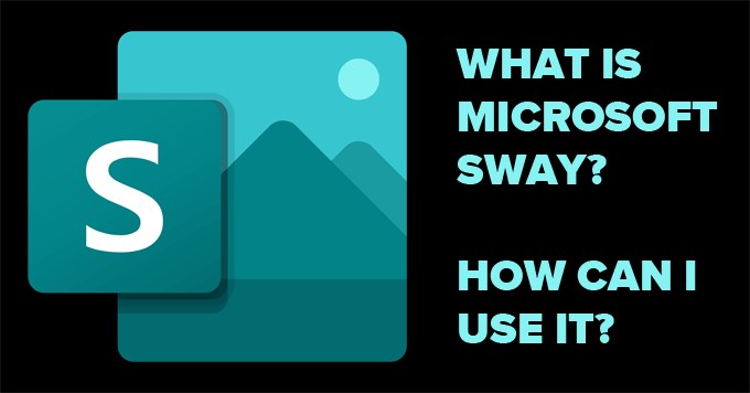 ¿Qué es Microsoft Sway y cómo usarlo?