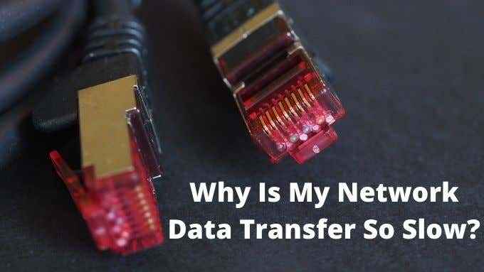 ¿Por qué mi transferencia de datos de red es tan lenta?? 12 soluciones