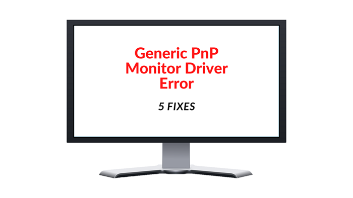 5 Korrekturen für generische PNP Monitor -Treiberfehler in Windows 11/10